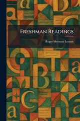 Freshman Readings - Roger Sherman Loomis - 9781025669984