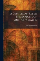A Gentleman Rebel - John Hyde Preston - 9781025678979