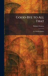 Good-Bye to All That - Robert Graves - 9781025684420