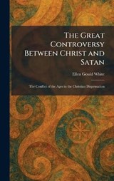 The Great Controversy Between Christ and Satan - Ellen Gould White - 9781025689968
