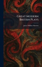 Great Modern British Plays - James William Marriott - 9781025690445