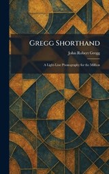 Gregg Shorthand - John Robert Gregg - 9781025691657