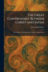 The Great Controversy Between Christ and Satan - Ellen Gould White - 9781025695136