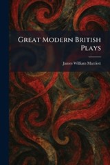 Great Modern British Plays - James William Marriott - 9781025695228