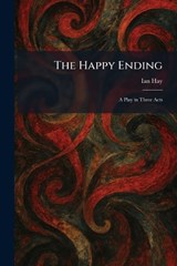 The Happy Ending - Ian Hay - 9781025697611