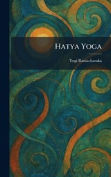 Hatya Yoga - Yogi Ramacharaka - 9781025699257