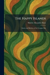 The Happy Islands - Marlow Alexander Shaw - 9781025701837