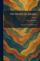 The Heart of Arabia - H St J B Philby - 9781025705682