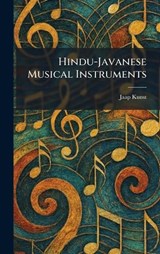 Hindu-Javanese Musical Instruments - Jaap Kunst - 9781025706122