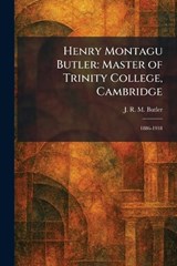 Henry Montagu Butler - J R M Butler - 9781025707204
