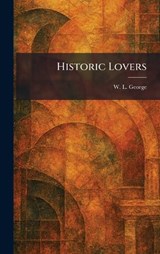 Historic Lovers - W L George - 9781025708263