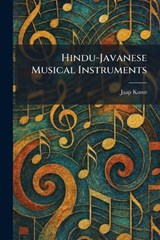 Hindu-Javanese Musical Instruments - Jaap Kunst - 9781025709819
