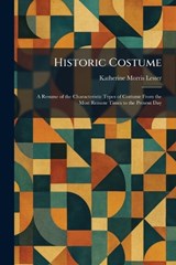 Historic Costume - Katherine Morris Lester - 9781025710556