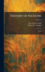 History of Nations - Jeremiah W Jenks ; Robert K Douglas - 9781025715223