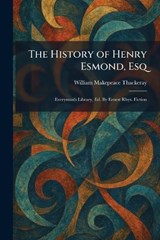 The History of Henry Esmond, Esq - William Makepeace Thackeray - 9781025717753