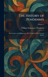 The History of Pendennis - William Makepeace Thackeray - 9781025717814