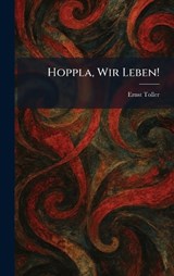 Hoppla, Wir Leben! - Ernst Toller - 9781025719344