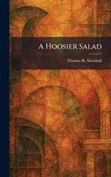 A Hoosier Salad - Thomas R Marshall - 9781025719672