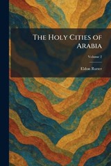 The Holy Cities of Arabia - Eldon Rutter - 9781025720333