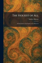 The Holiest of All - Andrew Murray - 9781025721699