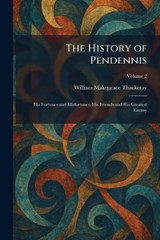 The History of Pendennis - William Makepeace Thackeray - 9781025722993