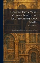 How to Try a Case - Samuel Weiss - 9781025723051