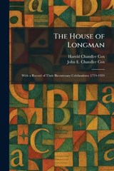 The House of Longman - Harold Chandler Cox ; John E Chandler Cox - 9781025724140