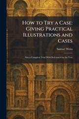 How to Try a Case - Samuel Weiss - 9781025725123