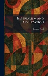 Imperialism and Civilization - Leonard Woolf - 9781025730196