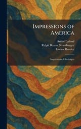 Impressions of America - Andrã(c) Ed LaFond ; Ralph Beaver Ed Strassburger ; Lucien Romier - 9781025731179