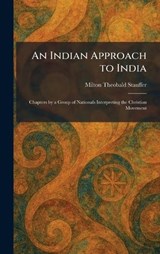 An Indian Approach to India - Milton Theobald Stauffer - 9781025731711