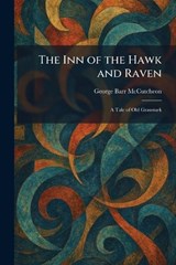 The Inn of the Hawk and Raven - George Barr McCutcheon - 9781025737805