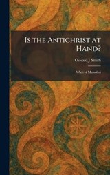 Is the Antichrist at Hand? - Oswald J Smith - 9781025743707