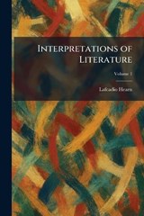Interpretations of Literature - Lafcadio Hearn - 9781025745312