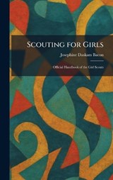 Scouting for Girls - Josephine Daskam Bacon - 9781025745428