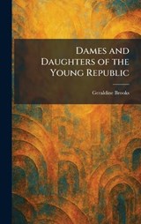 Dames and Daughters of the Young Republic - Geraldine Brooks - 9781025748252
