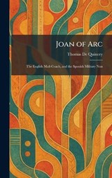Joan of Arc - Thomas de Quincey - 9781025755717