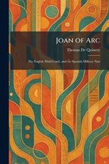 Joan of Arc - Thomas de Quincey - 9781025758367