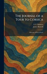 The Journal of a Tour to Corsica - S C Roberts ; James Boswell - 9781025759333