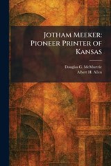 Jotham Meeker - Douglas C McMurtrie ; Albert H Allen - 9781025762425