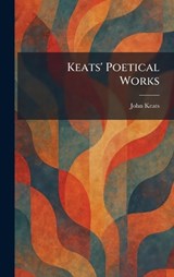 Keats' Poetical Works - John Keats - 9781025764801