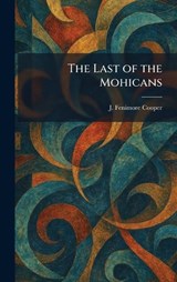 The Last of the Mohicans - James Fenimore Cooper - 9781025778884
