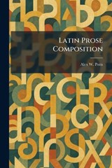 Latin Prose Composition - Alex W Potts - 9781025781792