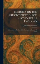 Lectures on the Present Position of Catholics in England - John Henry Newman - 9781025783642