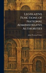 Legislative Functions of National Administrative Authorities - John Preston Comer - 9781025783741