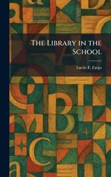 The Library in the School - Lucile F Fargo - 9781025797090