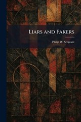Liars and Fakers - Philip W Sergeant - 9781025799216
