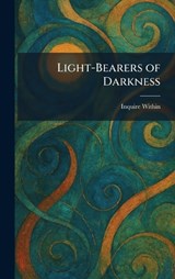 Light-Bearers of Darkness -  - 9781025801681