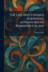 The Life and Strange Surprising Adventures of Robinson Crusoe - Daniel Defoe - 9781025803418