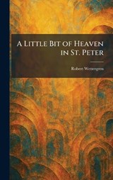 A Little Bit of Heaven in St. Peter - Robert Wettergren - 9781025806136